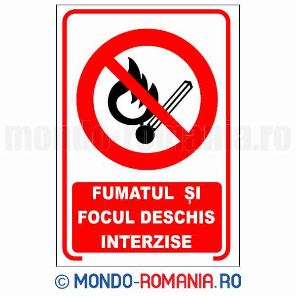 FUMATUL SI FOCUL DESCHIS INTERZISE - indicator de securitate de interzicere pentru protectia muncii